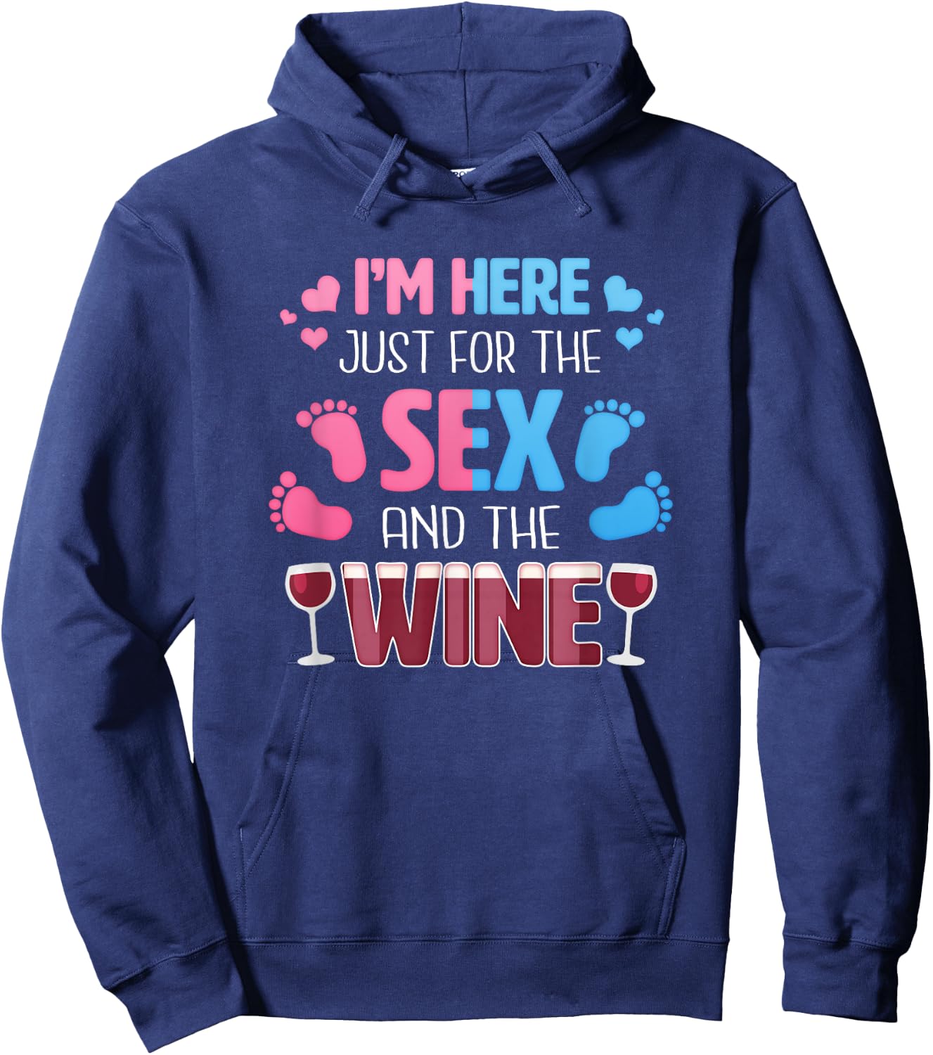 I'm Here Just For The Sex And The Wine Funny Gender Reveal Hoodie - Hoodie | Navy
