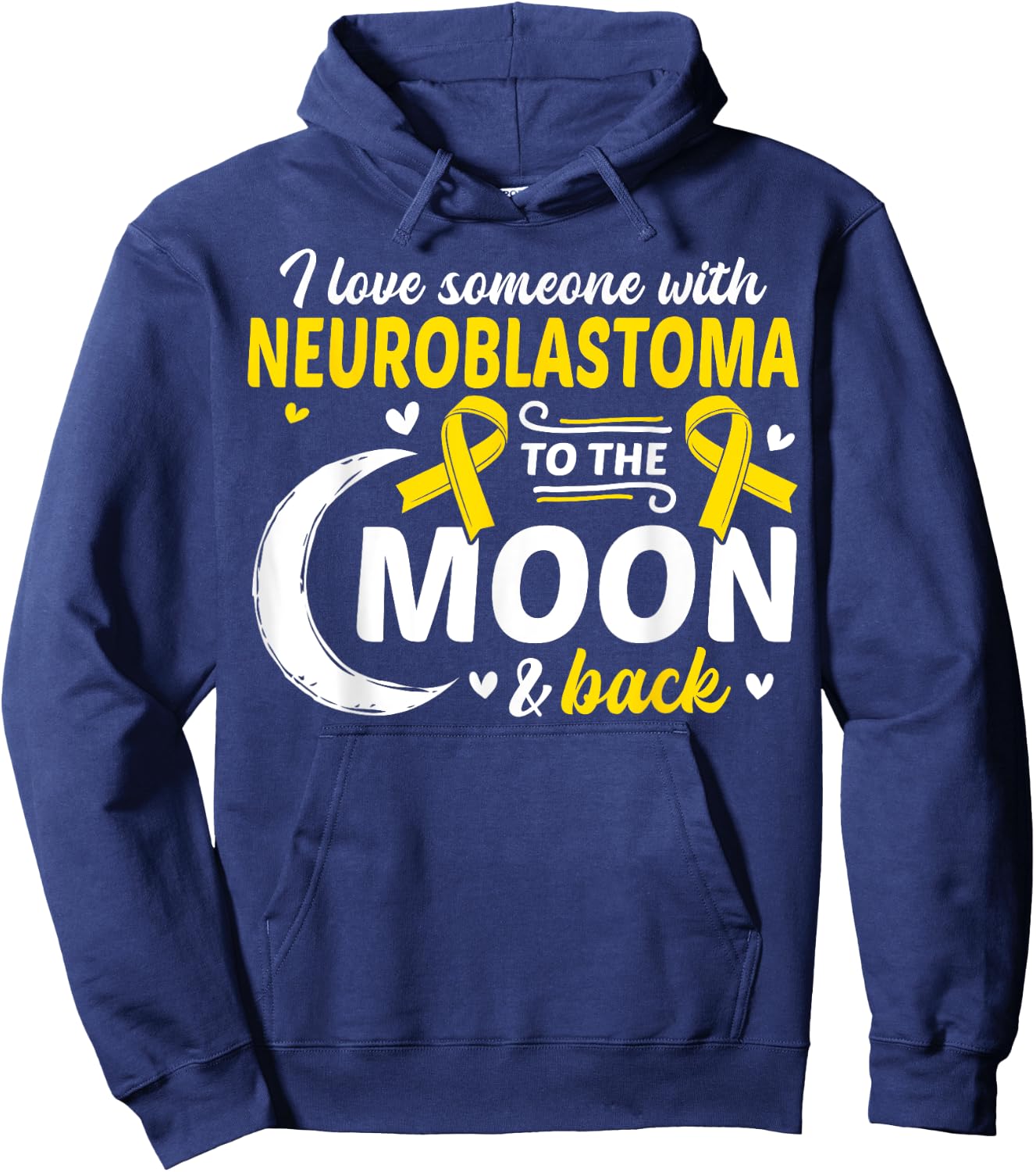 NB I Love Someone With Neuroblastoma Neuroblastoma Awareness Hoodie - Hoodie | Navy