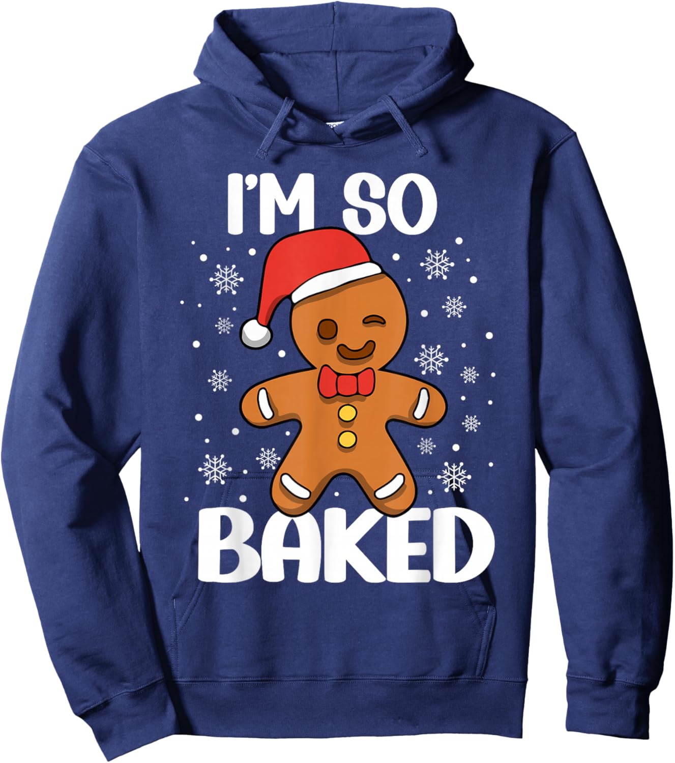 I'm So Baked Gingerbread Man Christmas Funny Cookie Baking Hoodie - Hoodie | Navy