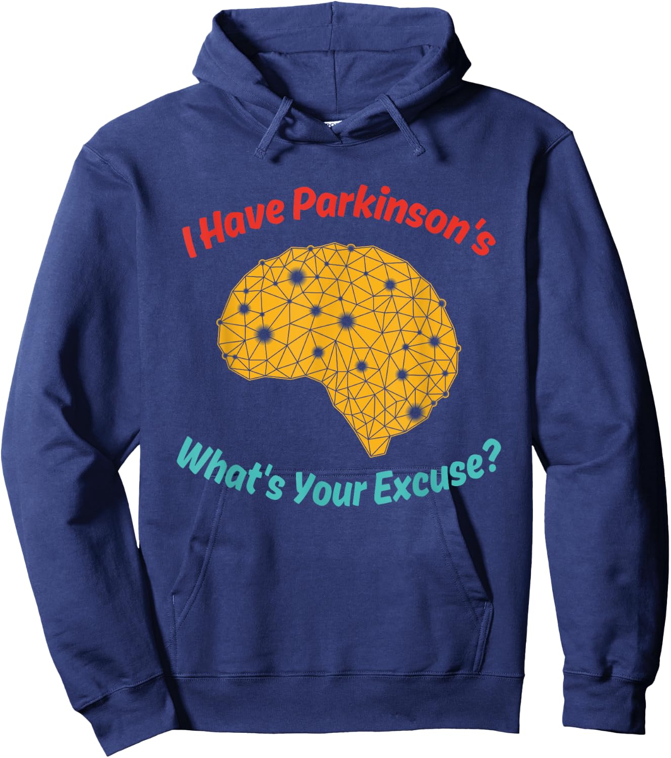 I Have Parkinson's What's Your Excuse? Vintage Quote Hoodie - Hoodie | Navy