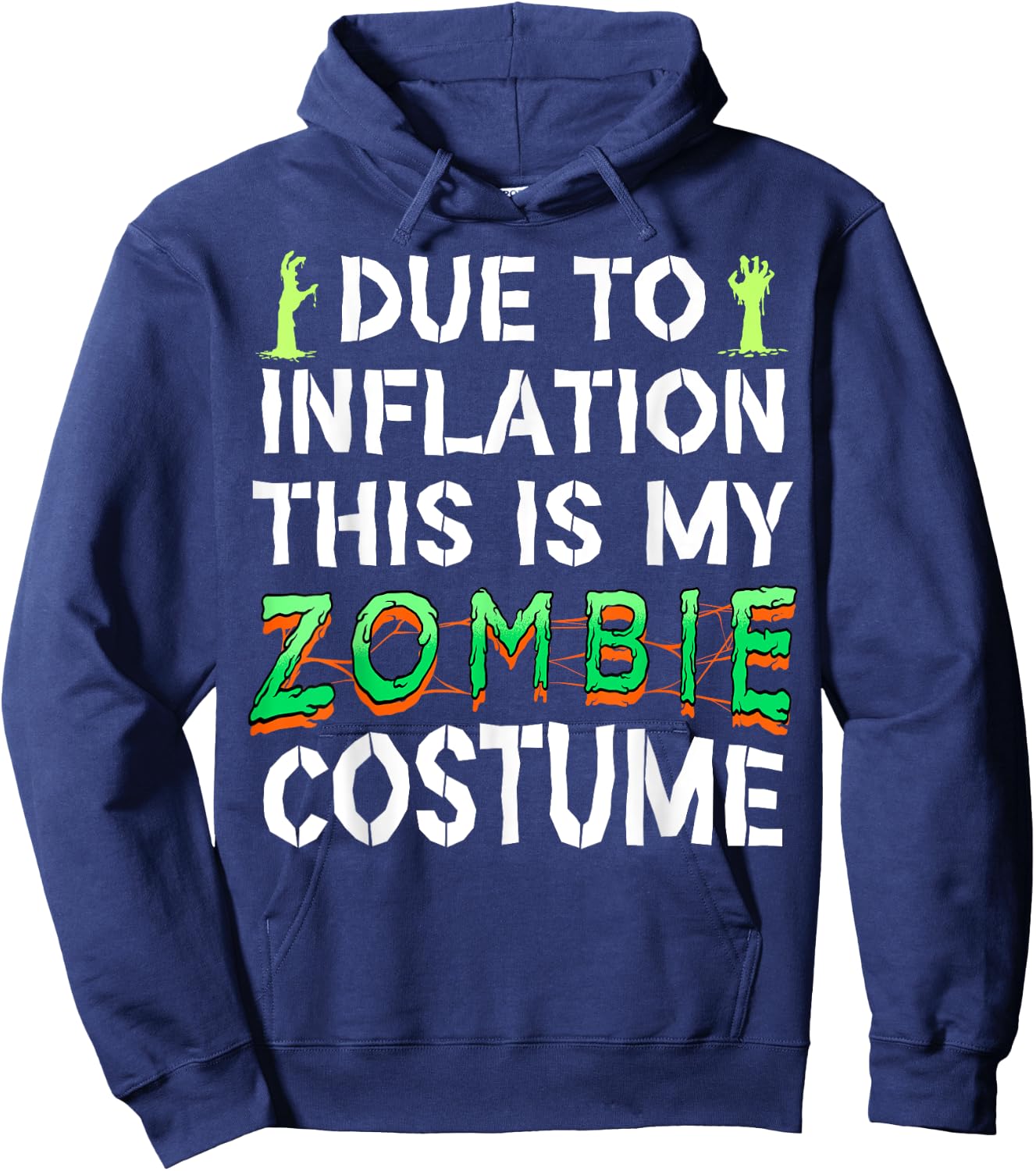 Due to Inflation This is My Zombie Costume Funny Halloween Hoodie - Hoodie | Navy