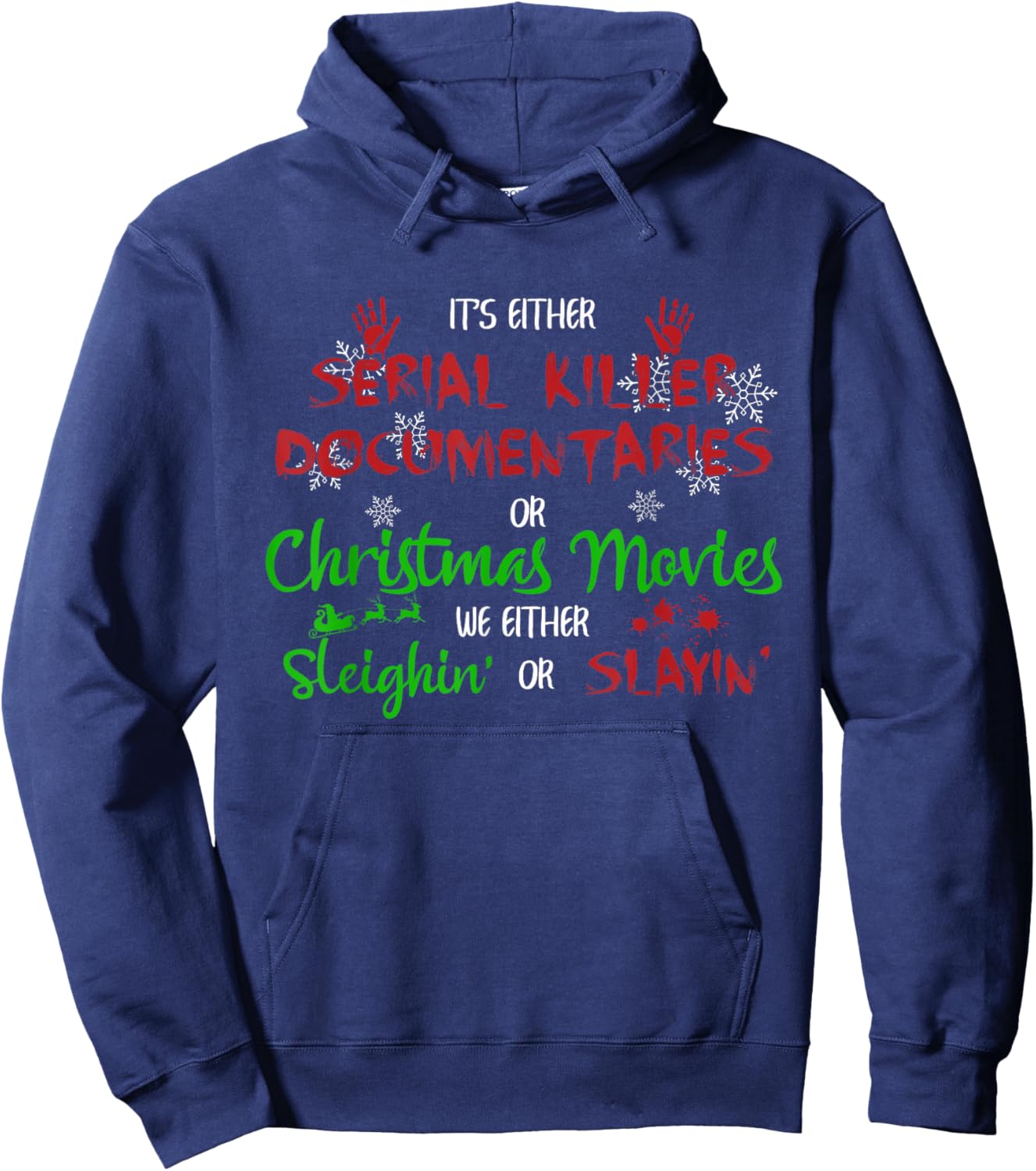 It's Either Serial Killer Documentaries Or Christmas Movies Hoodie - Hoodie | Navy