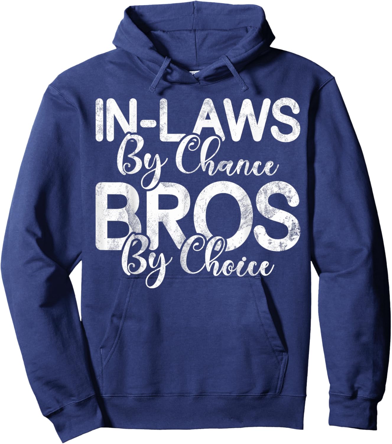 In Laws by Chance Bro by Choice Brother in Law Hoodie - Hoodie | Navy