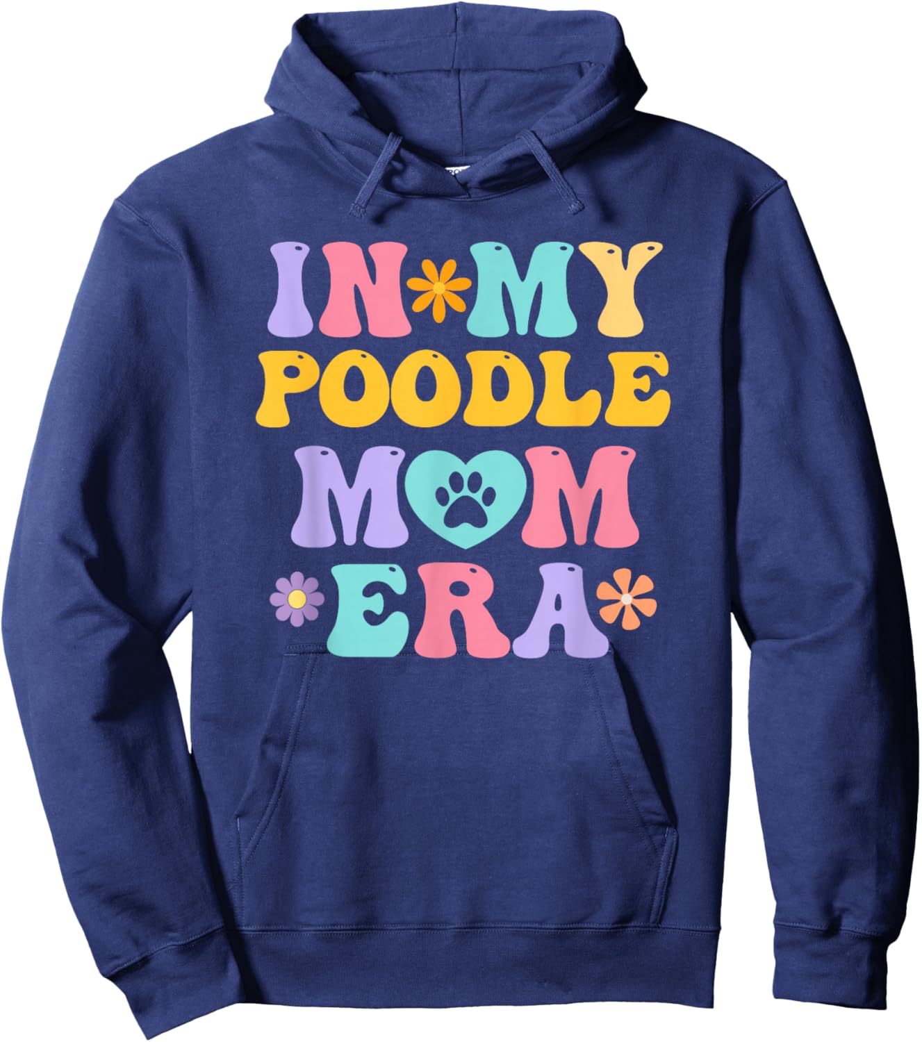 In My Poodle Mom Era Funny Retro Groovy Pudel Dog Owner Hoodie - Hoodie | Navy