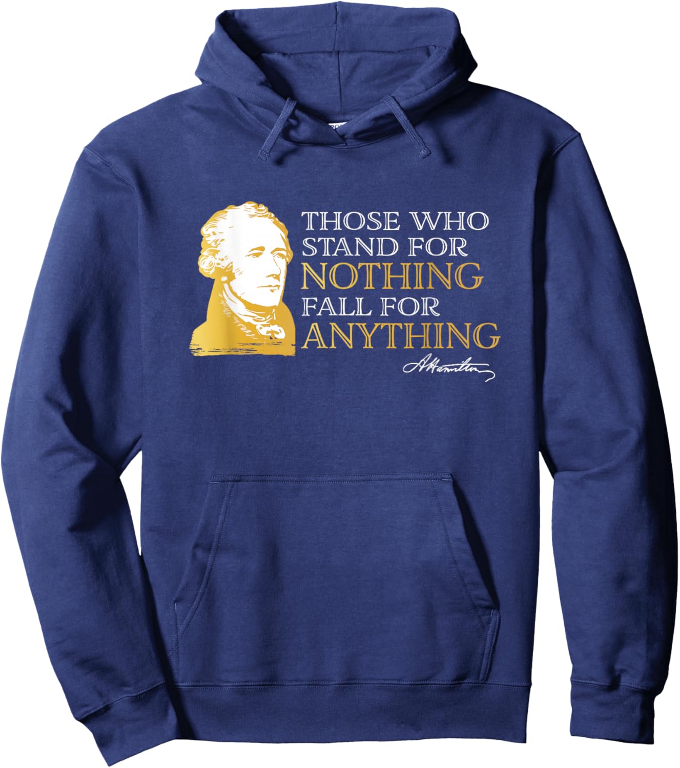 Those Who Stand Nothing Fall Anything Hamilton Hoodie - Hoodie | Navy