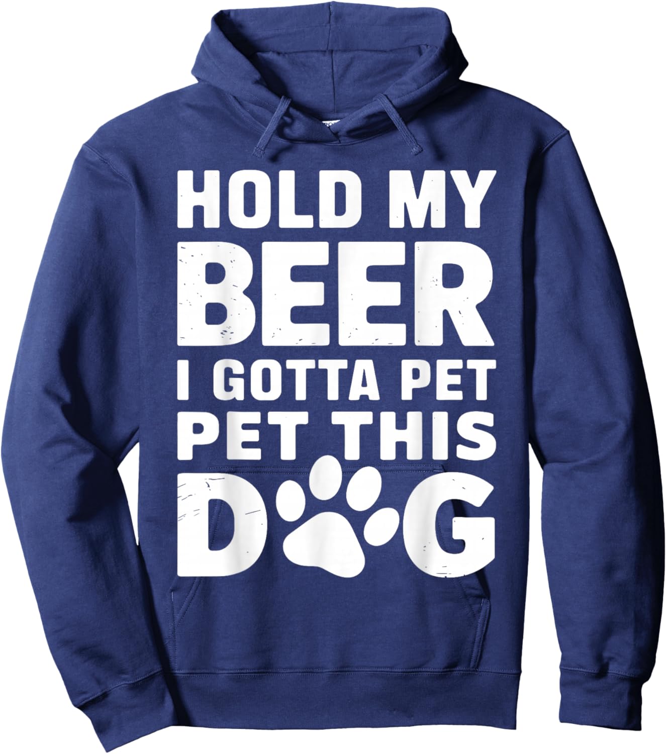 Hold My Beer I Gotta Pet This Dog Humorous Dog Lover Hoodie - Hoodie | Navy