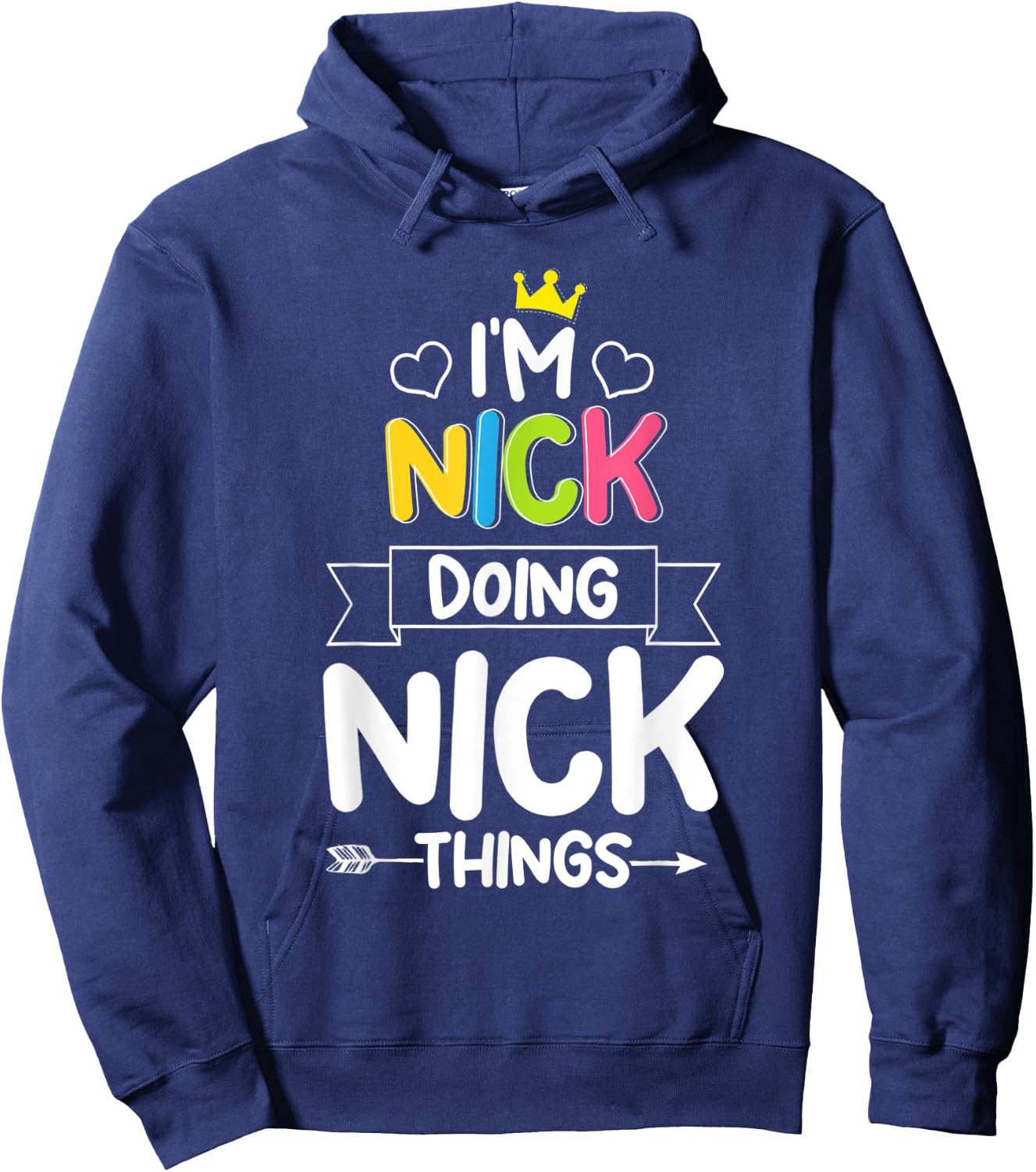 I'm Nick Doing Nick Things Funny Birthday Dude Joke Quote Hoodie - Hoodie | Navy