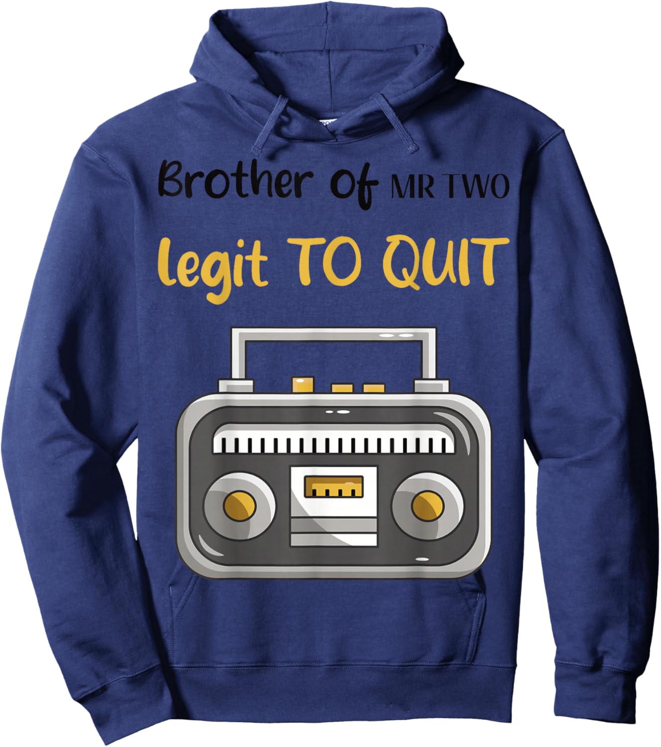 Brother of Mr. Two Legit to Quit 2nd Birthday Hip Hop Party Hoodie - Hoodie | Navy