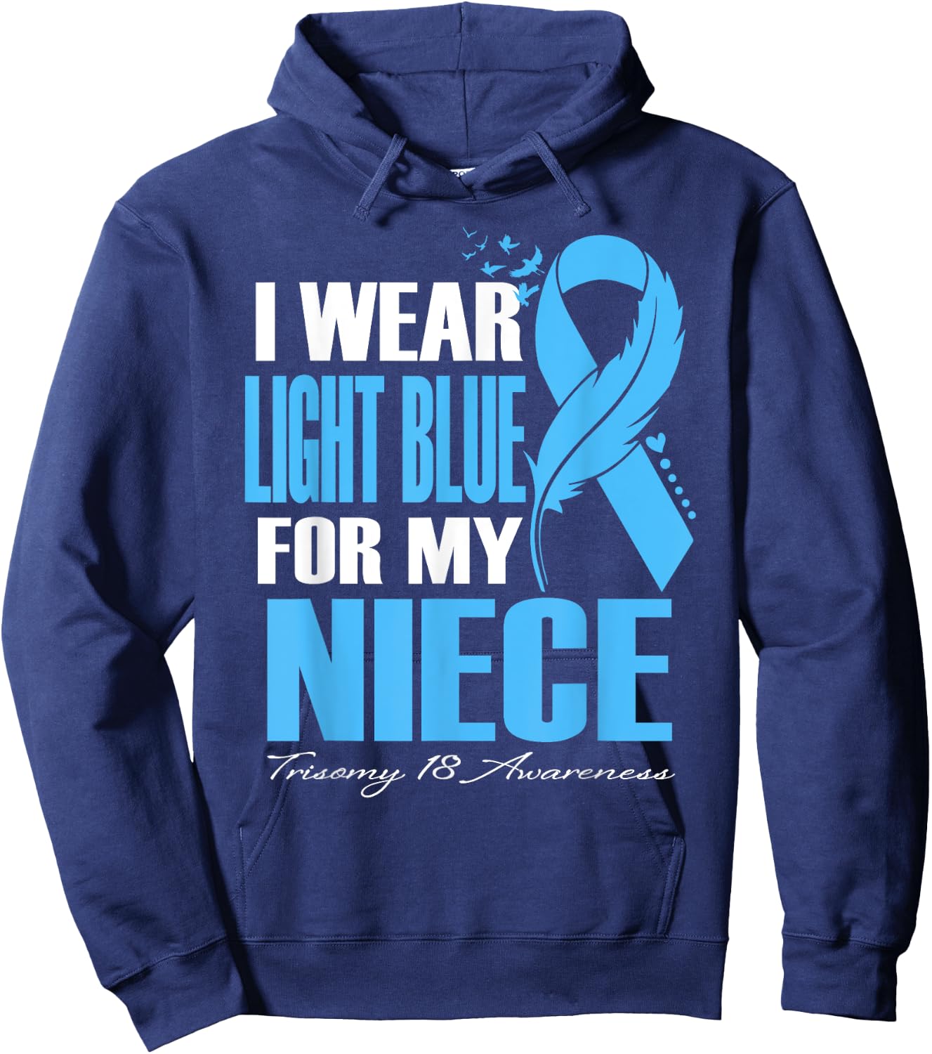 I Wear Light Blue For My Niece Trisomy 18 Awareness Hoodie - Hoodie | Navy