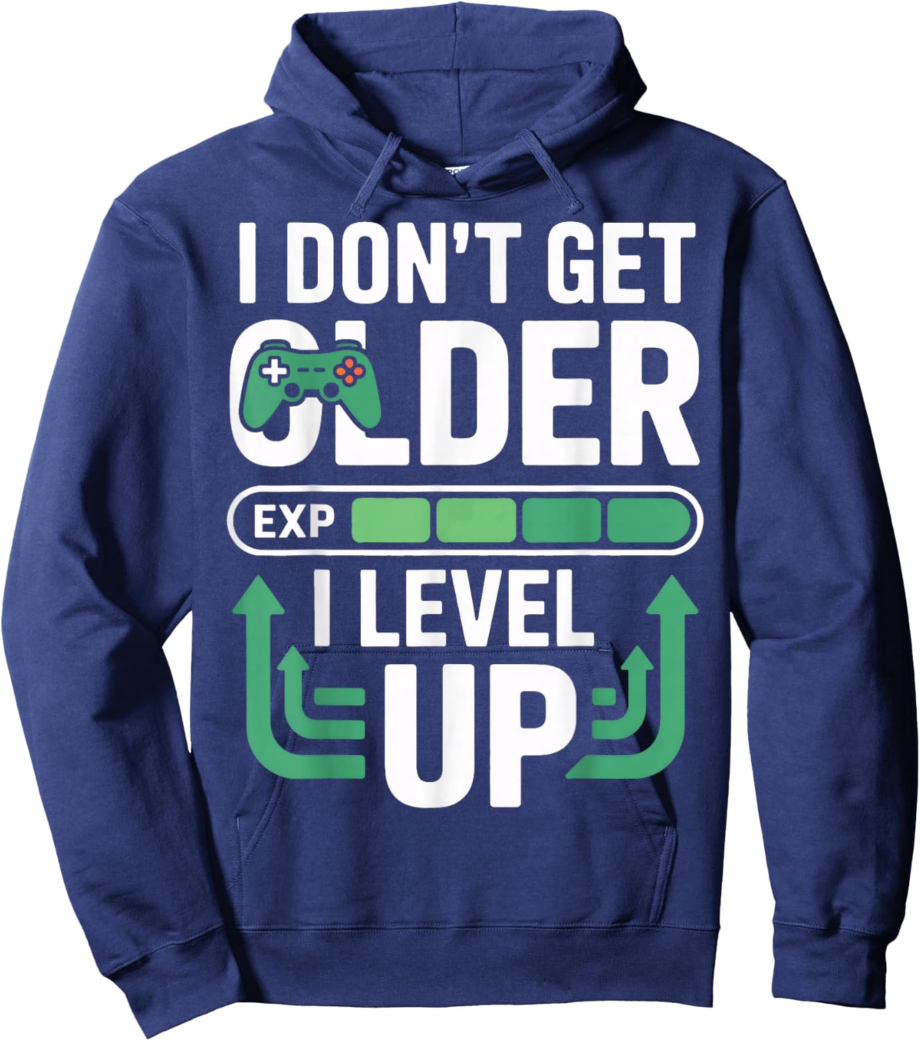 I Dont Get Older I Level Up Video Game Gamer Fans Player Hoodie - Hoodie | Navy