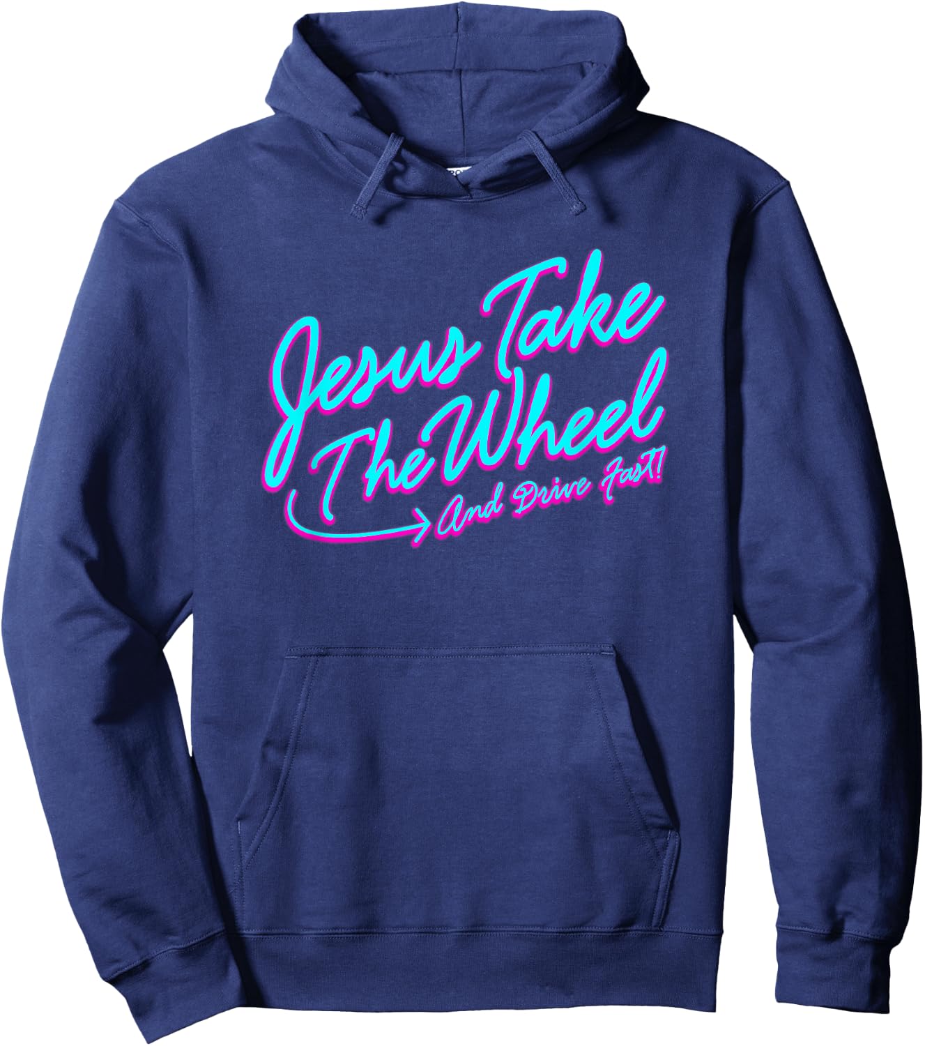 Jesus Take The Wheel And Drive Fast Funny Christian Design Hoodie - Hoodie | Navy