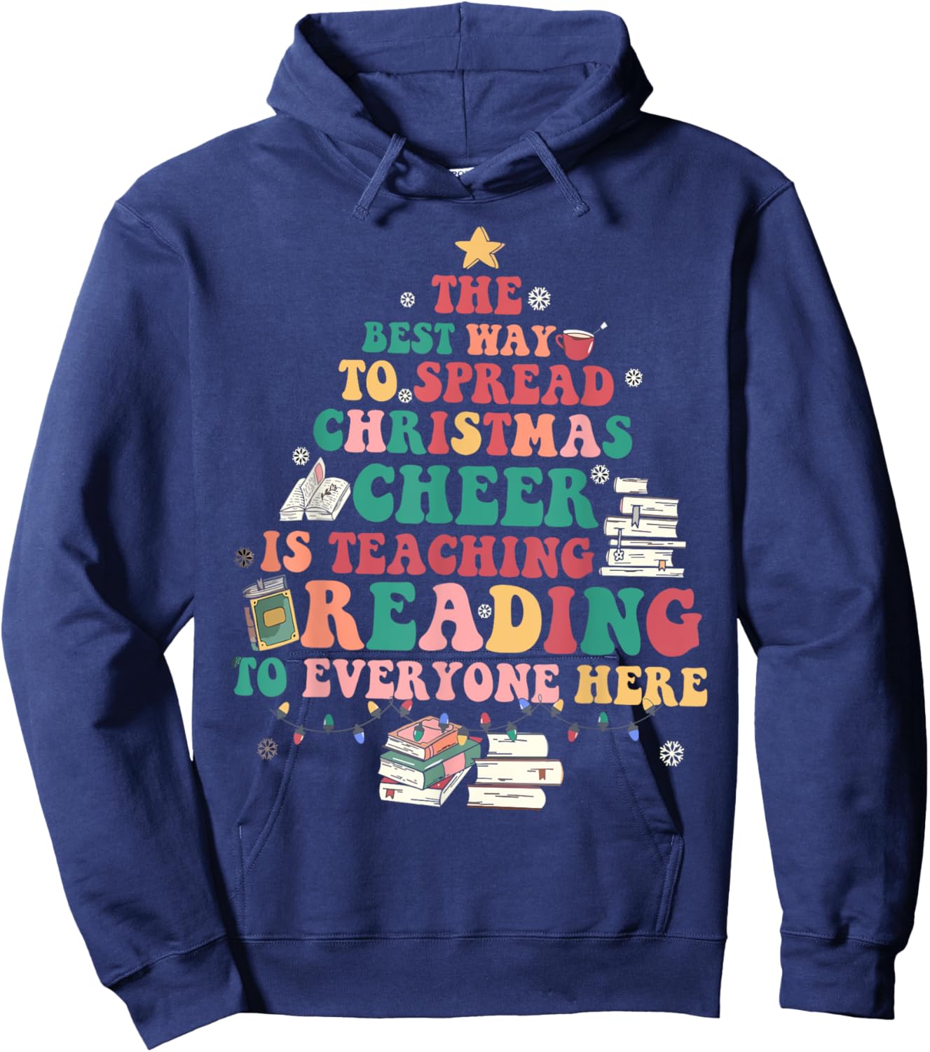 The Best Way To Spread Christmas Cheer Is Teaching Reading Hoodie - Hoodie | Navy