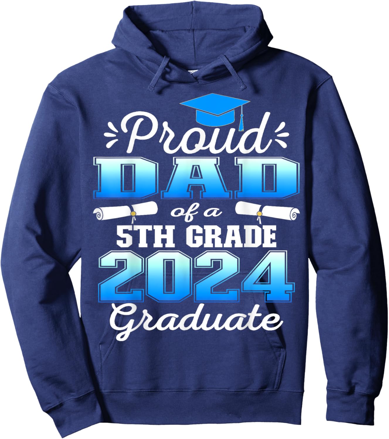 Proud Dad of 5th Grade Graduate 2024 Elementary Graduation Hoodie - Hoodie | Navy