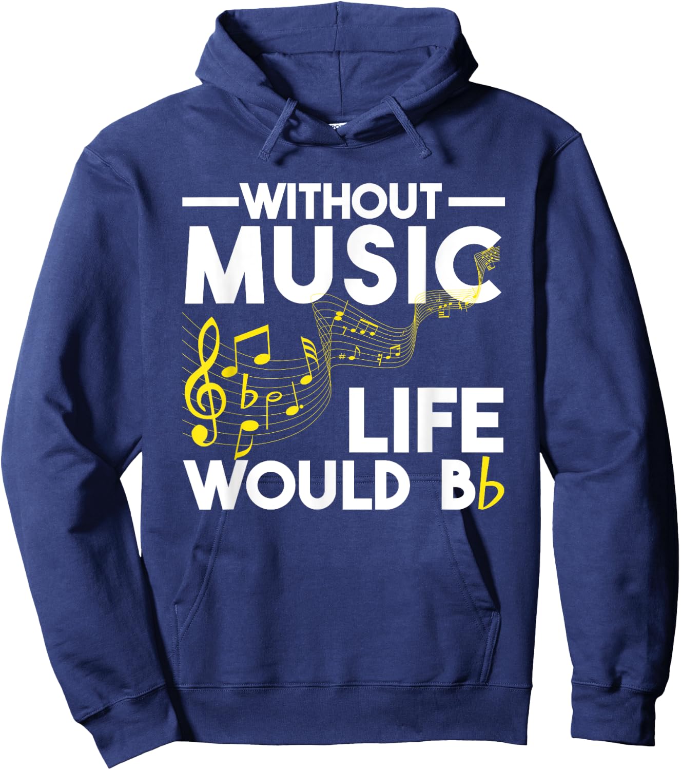 Without Music Life Would Be Flat Funny Musical Notes Pun Hoodie - Hoodie | Navy