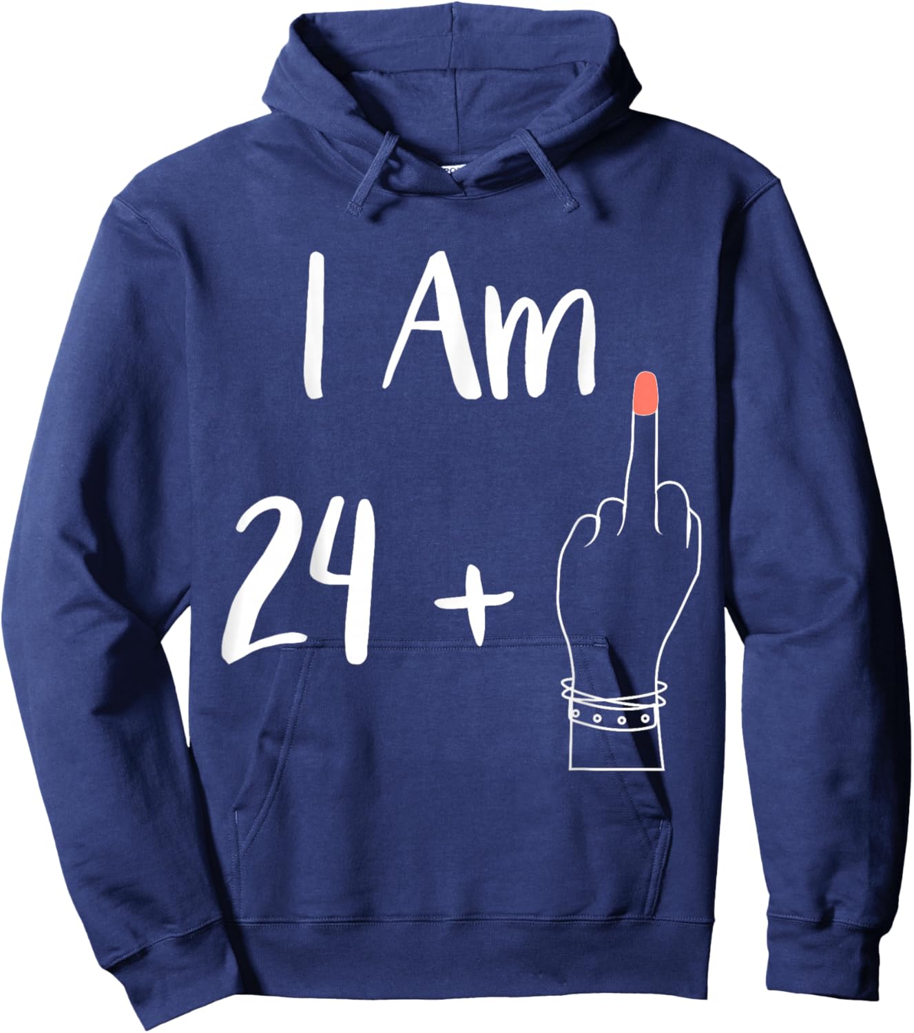I Am 24 Plus 1 Middle Finger For A 25th women 25 year Hoodie - Hoodie | Navy
