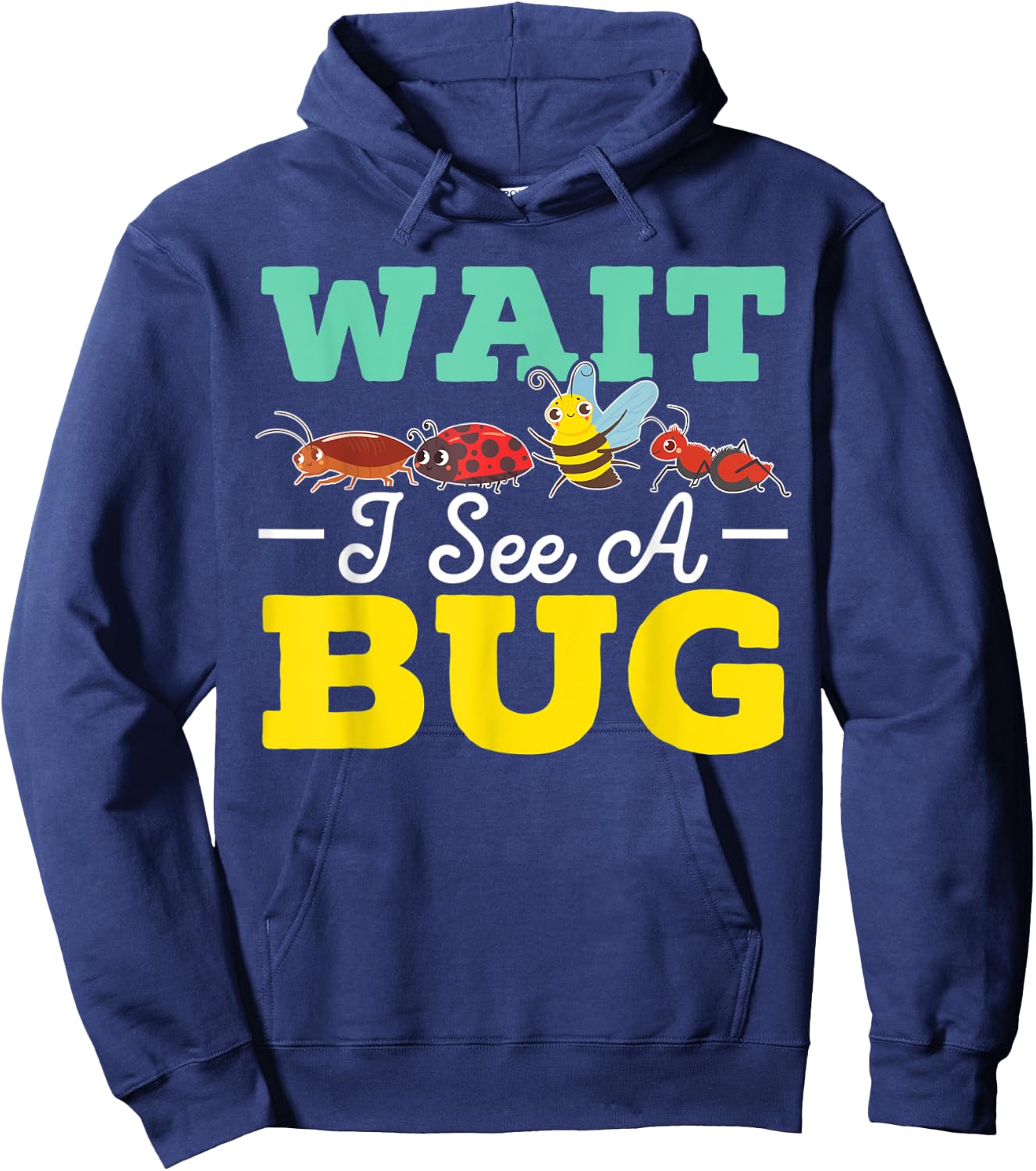 Wait I See A Bug Entomologist Entomology Insect Bug Catcher Hoodie - Hoodie | Navy