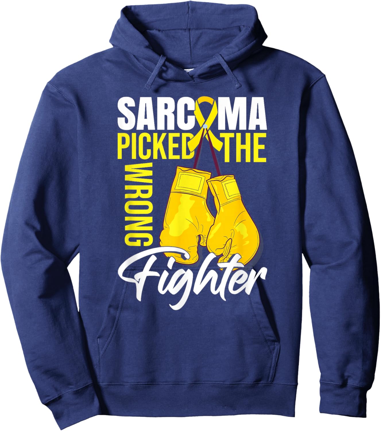 Sarcoma Picked The Wrong Fighter | Sarcoma Awareness Hoodie - Hoodie | Navy