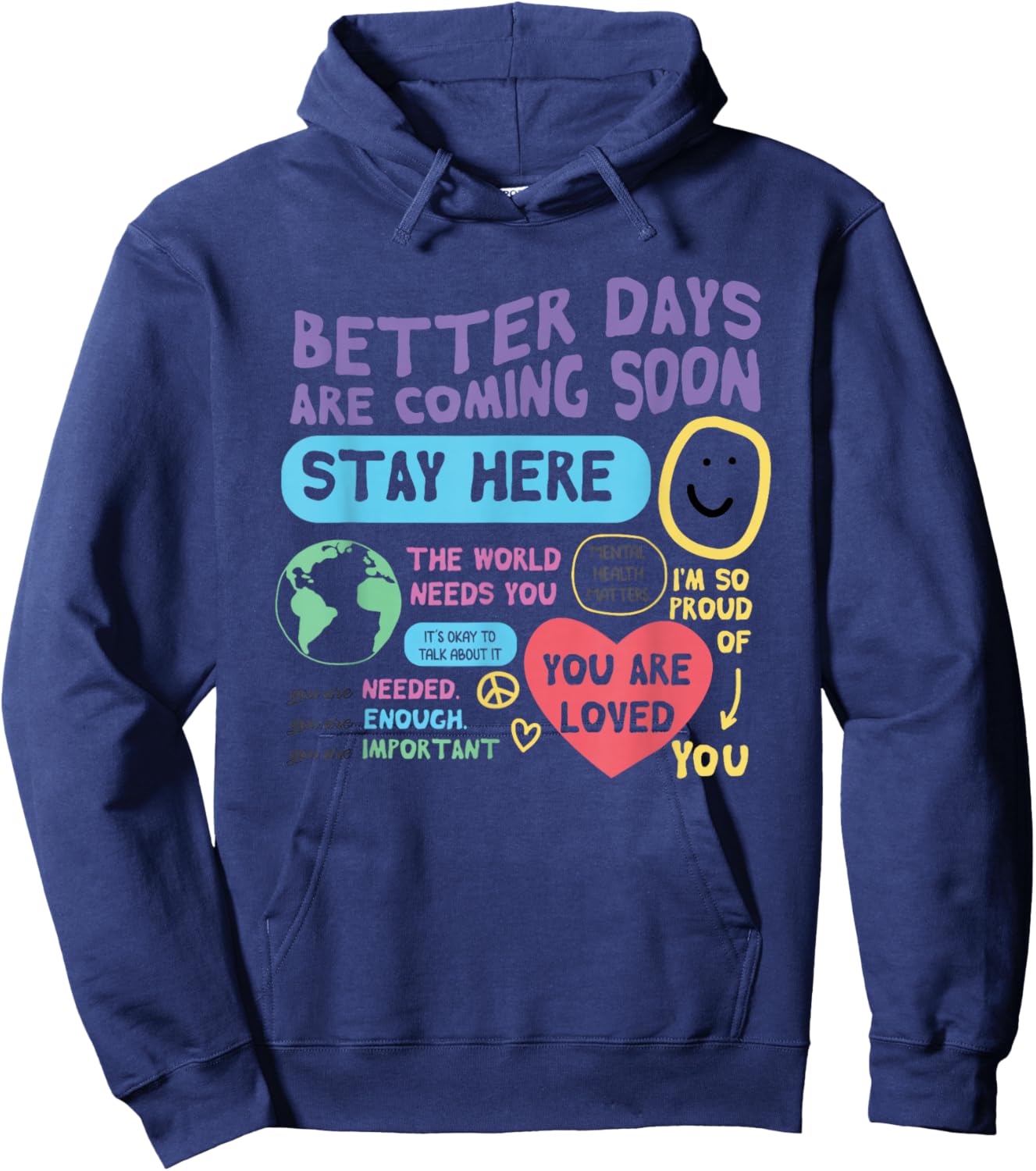 Happiness Project Better Days Are Coming Soon Stay Here Hoodie - Hoodie | Navy