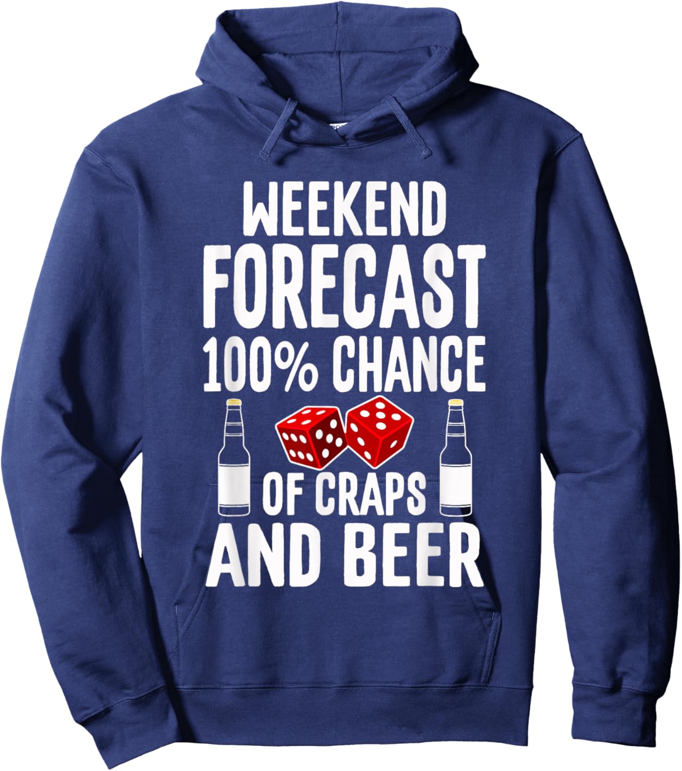 Craps Dice Shirt Funny Casino Gambling Weekend Forecast Beer Hoodie - Hoodie | Navy