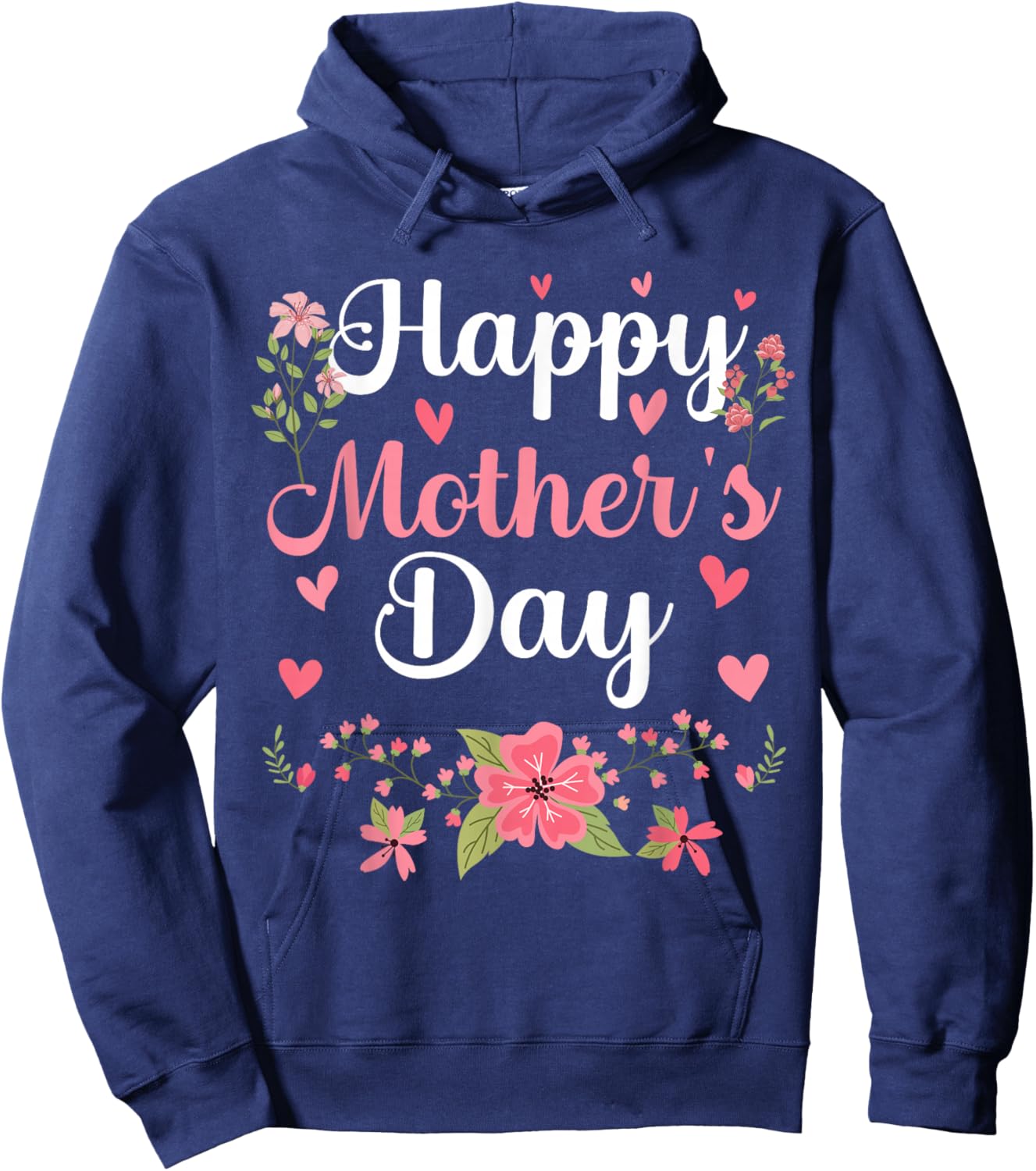 Happy Mother's Day Mommy Cute Floral Women for Mom Grandma Hoodie - Hoodie | Navy