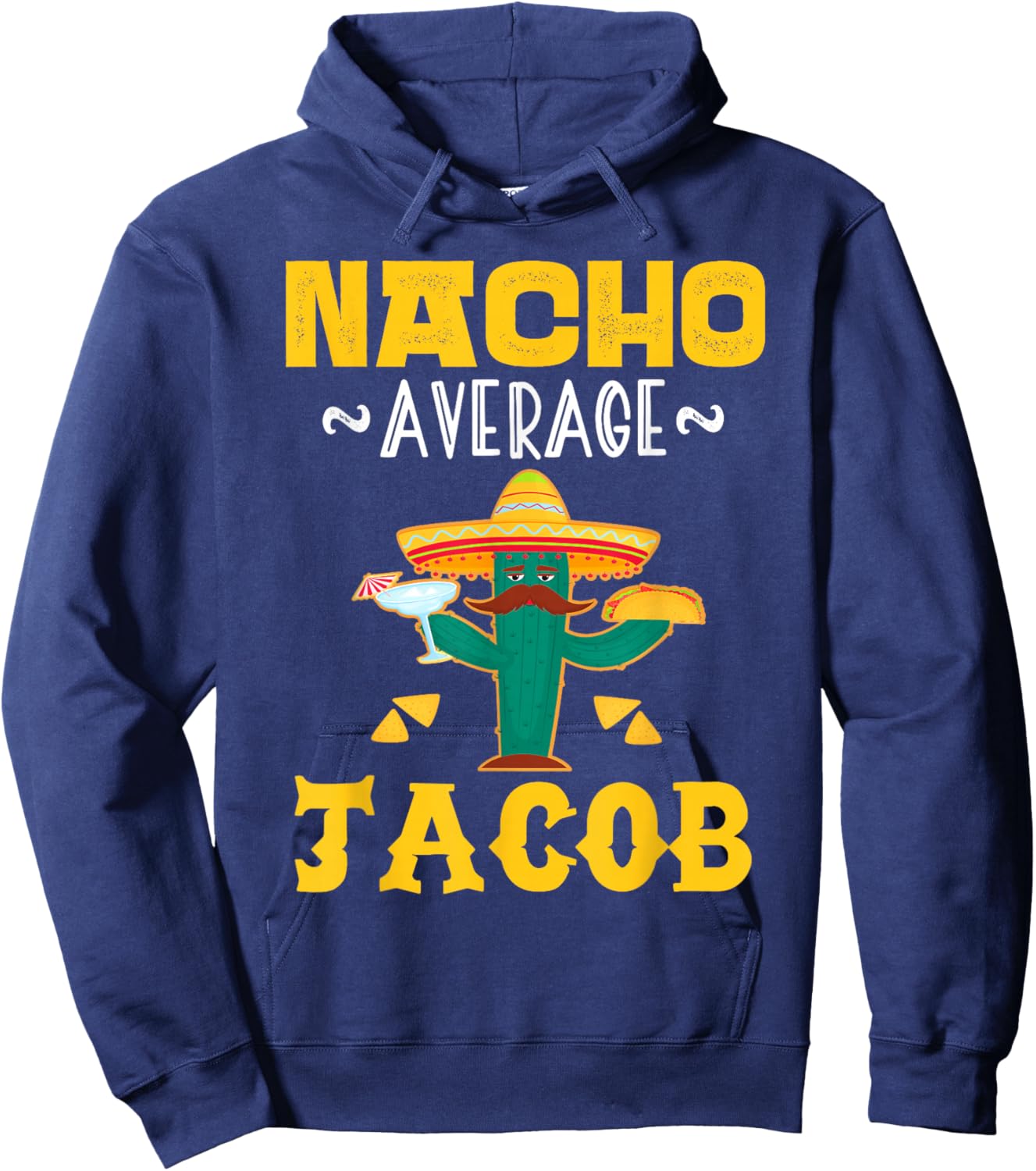 Nacho Average JACOB Custom Name Cinco De Mayo Sombrero Hoodie - Hoodie | Navy