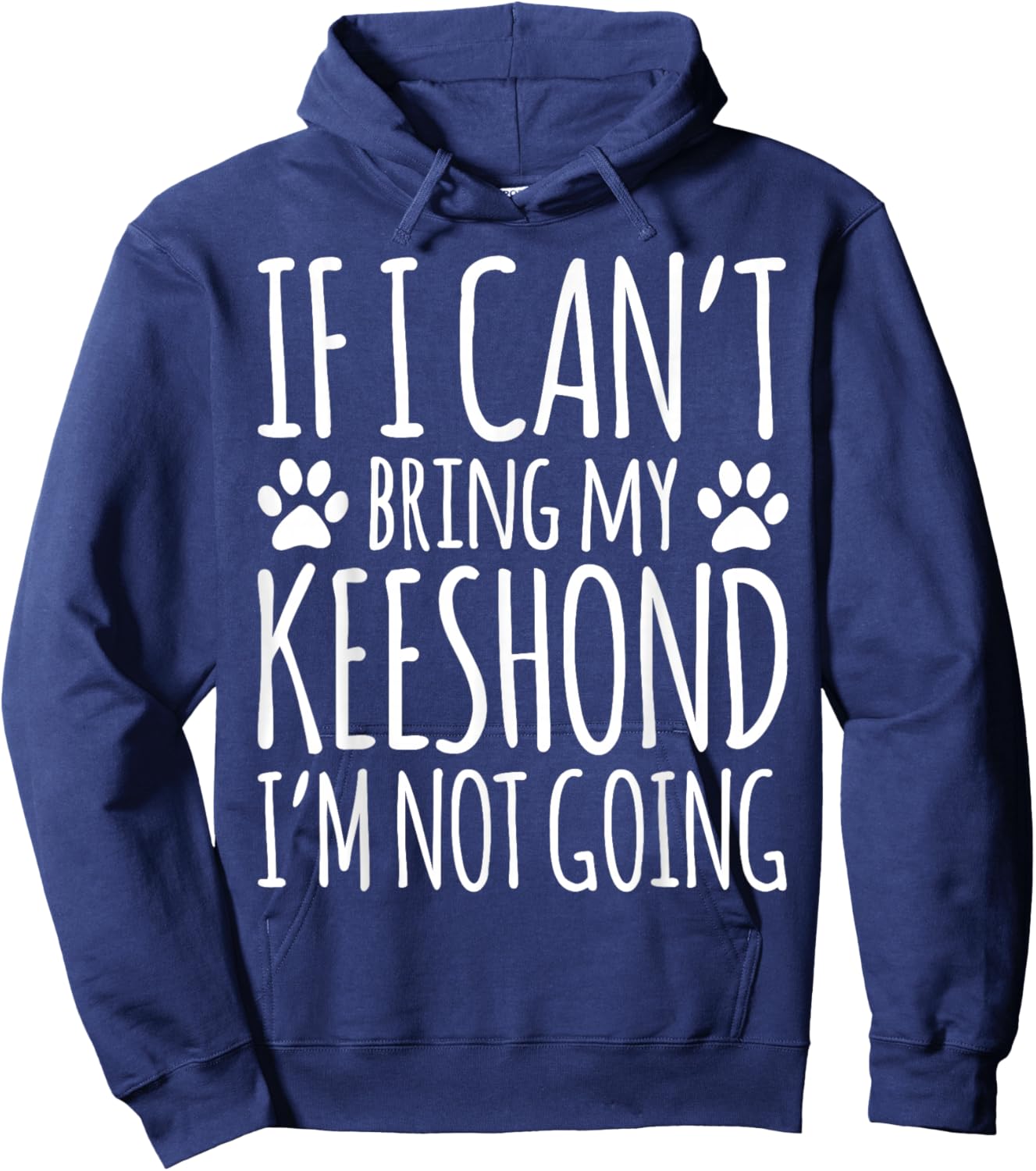 If I Can't Bring My Keeshond Owner Funny Dog Lover Hoodie - Hoodie | Navy