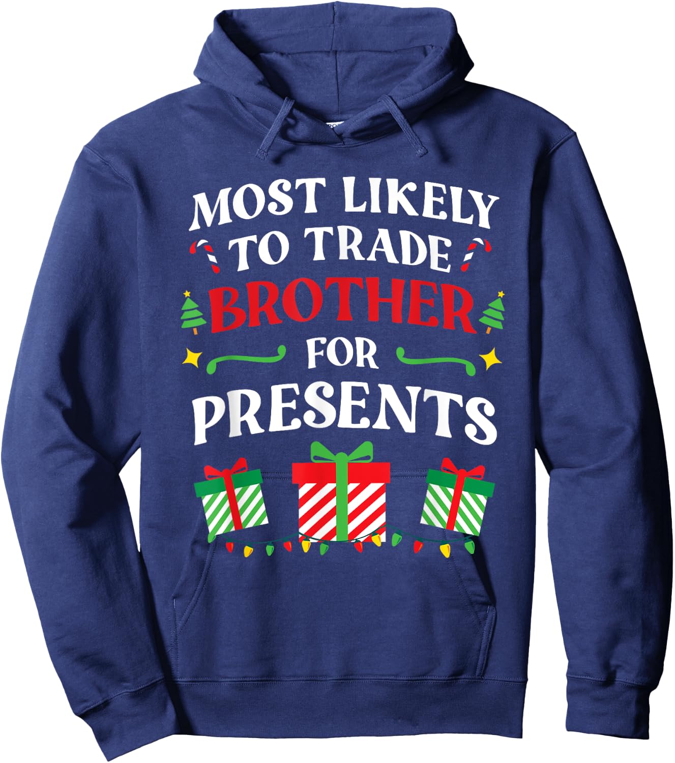 Most Likely To Trade Brother For Presents - Family Christmas Hoodie - Hoodie | Navy