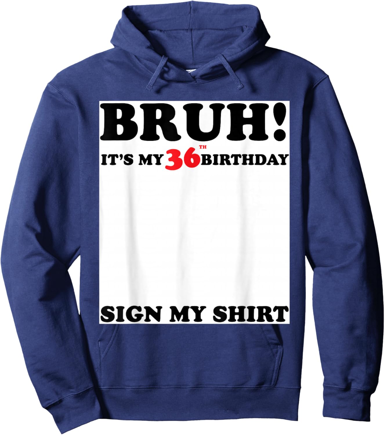 Bruh It's My 36th Sign My Shirt 36 Years Old Birthday Hoodie - Hoodie | Navy