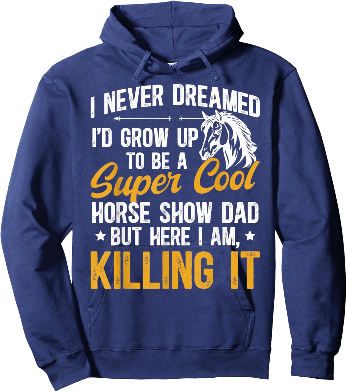 To Be A Horse Show Dad Equestrian Dad Horse Show Father Hoodie - Hoodie | Navy