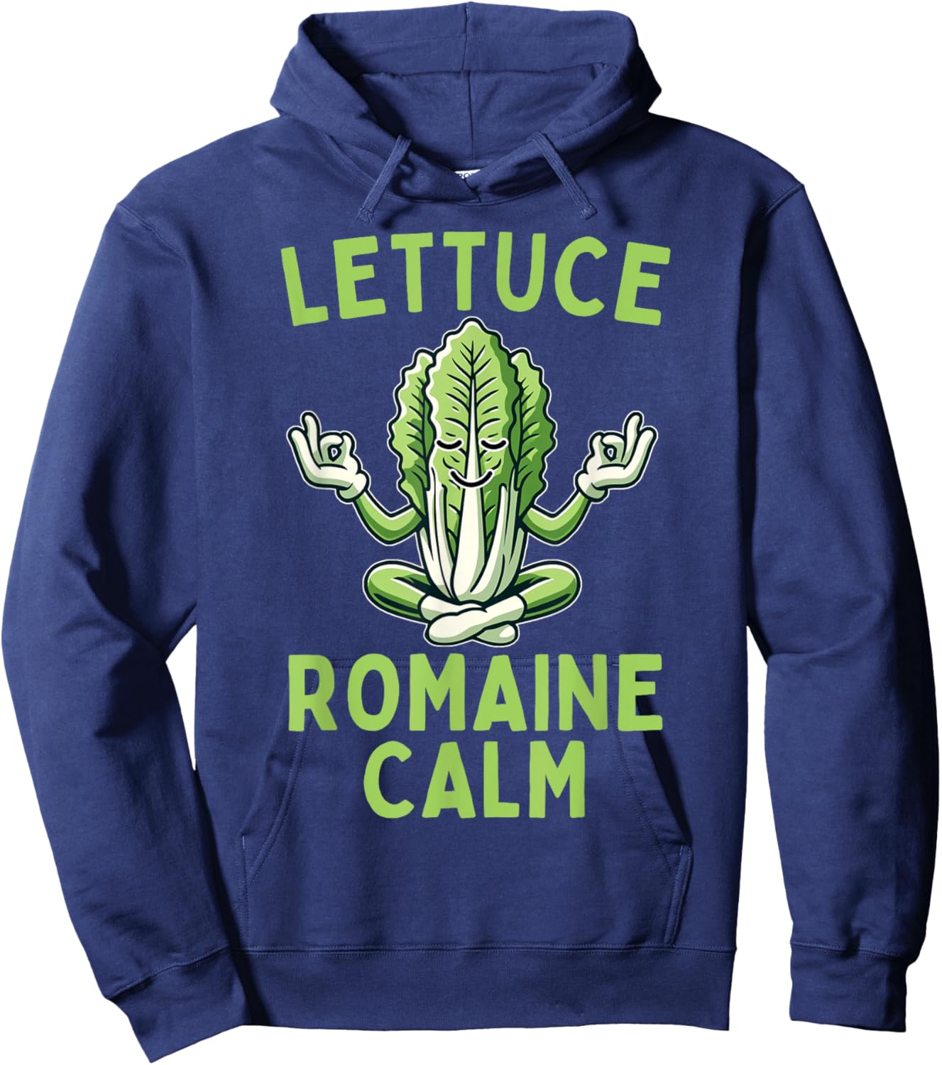 Lettuce Romaine Calm Vegetarian Vegan Veggie Yoga Lover Hoodie - Hoodie | Navy