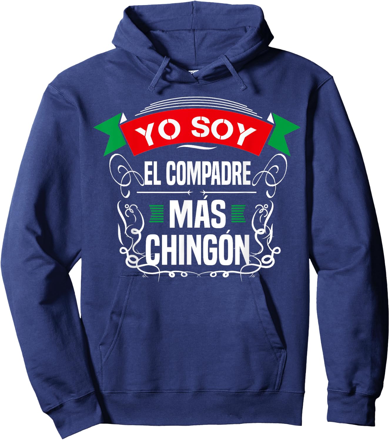 Men Yo Soy El Compadre Mas Chingon Latin Mexican Hoodie - Hoodie | Navy