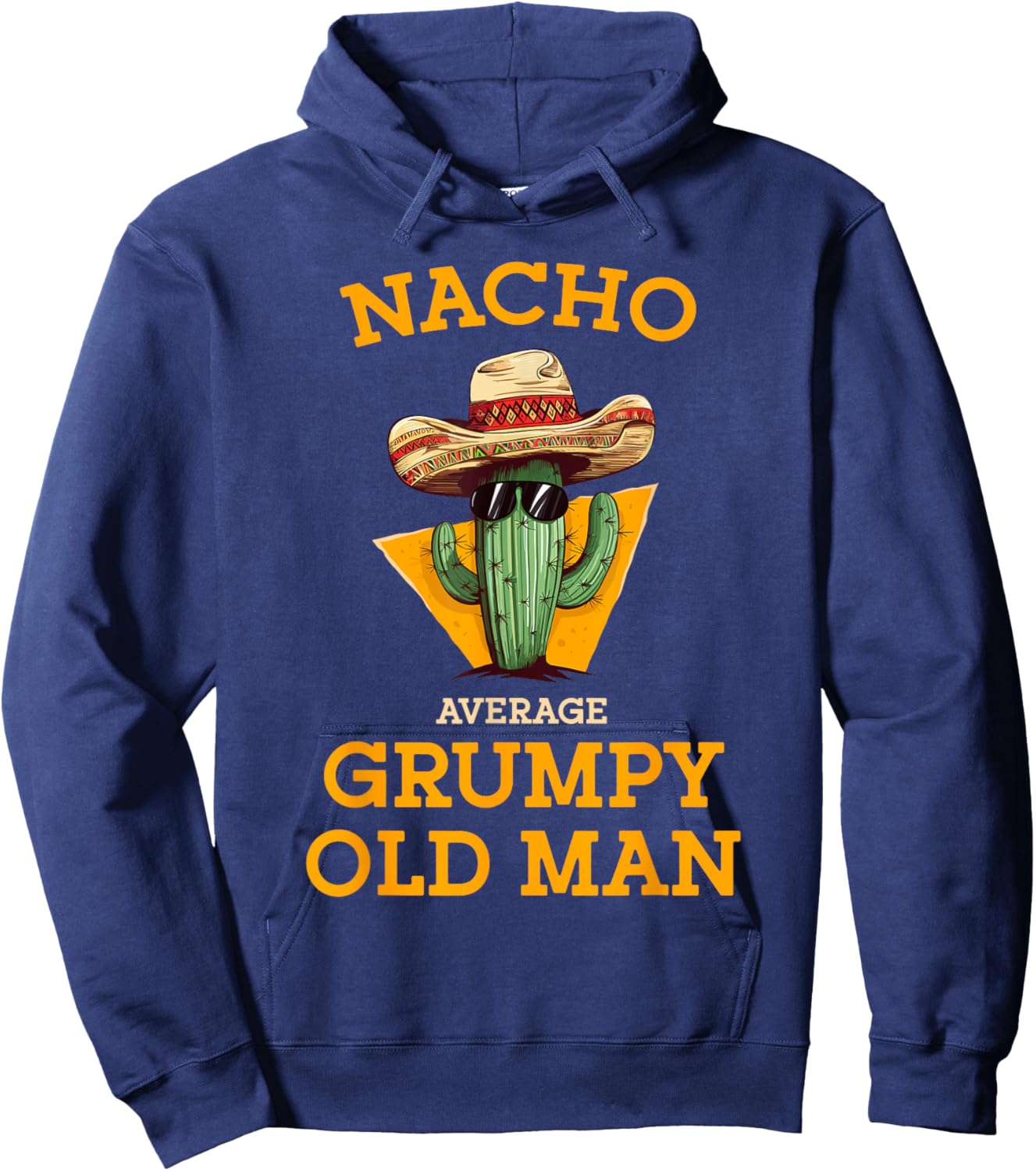 Nacho Average Grumpy Old Man Funny Mexican Senior Citizen Hoodie - Hoodie | Navy