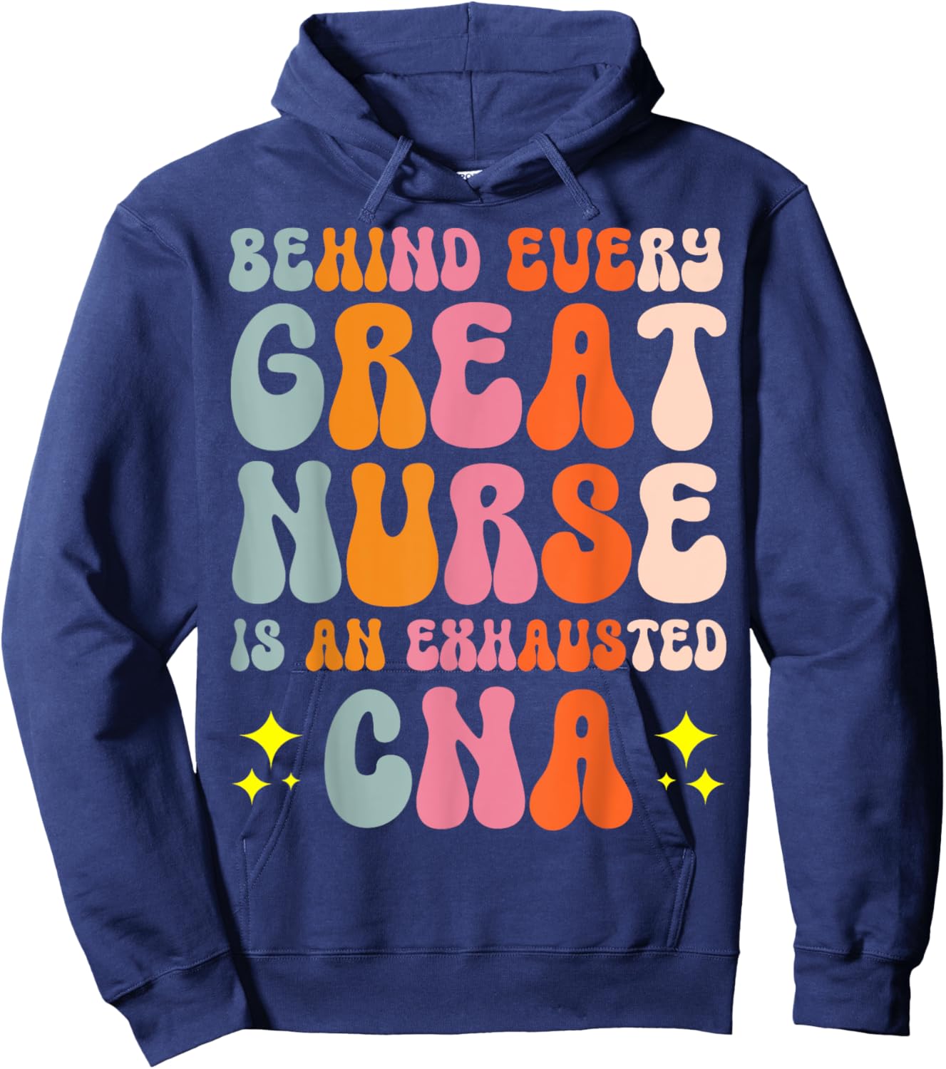 Behind Every Great Nurse Is An Exhausted CNA Hoodie - Hoodie | Navy