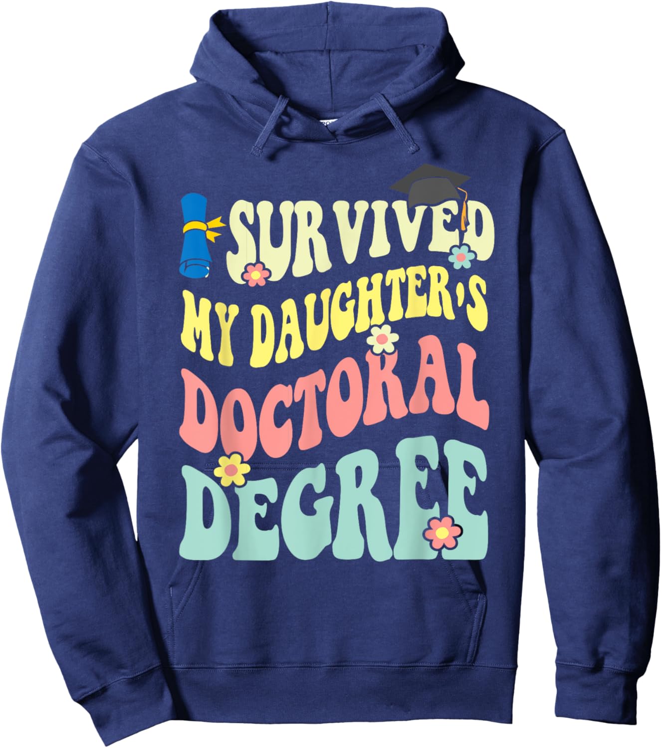 I Survived My Daughter's Doctoral Degree Doctorate Groovy Hoodie - Hoodie | Navy