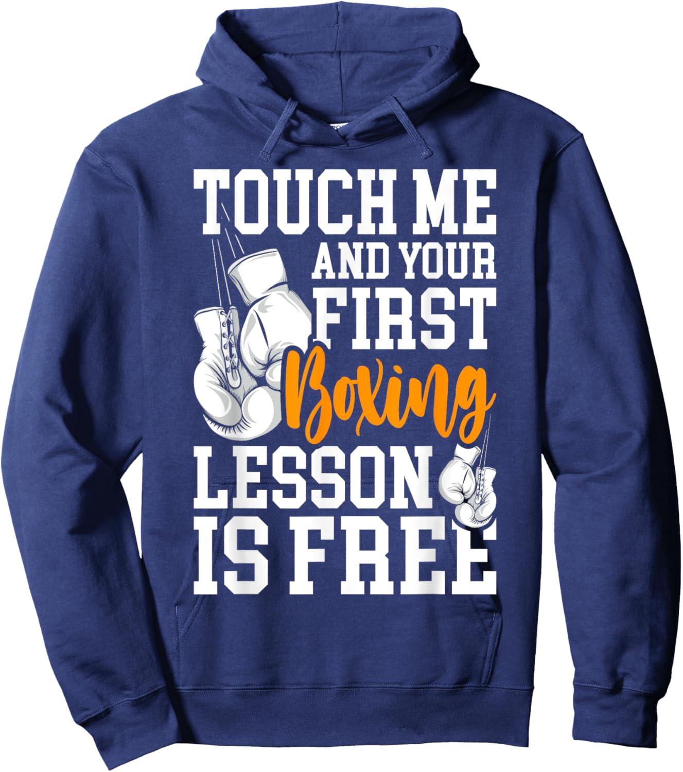 Touch Me And Your First Boxing Lesson is Free - Gym Boxer Hoodie - Hoodie | Navy
