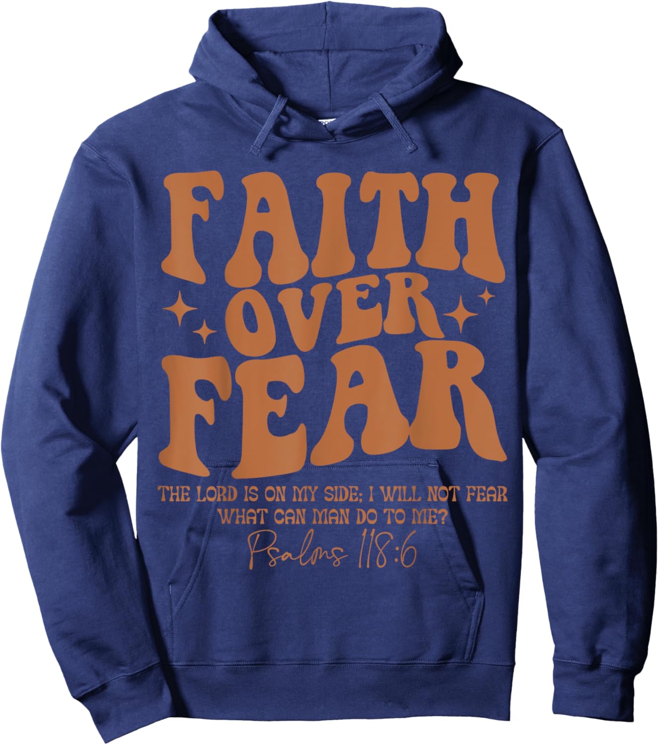 Faith Over Fear, Bible Verse Psalms 118:6, Religious Hoodie - Hoodie | Navy