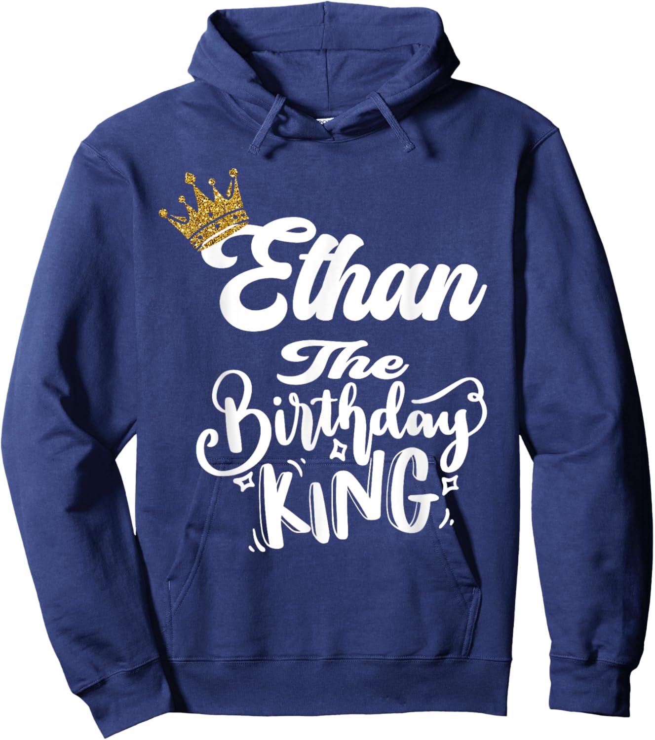 Ethan The Birthday King Happy Birthday Shirt Men Boys Teens Hoodie - Hoodie | Navy