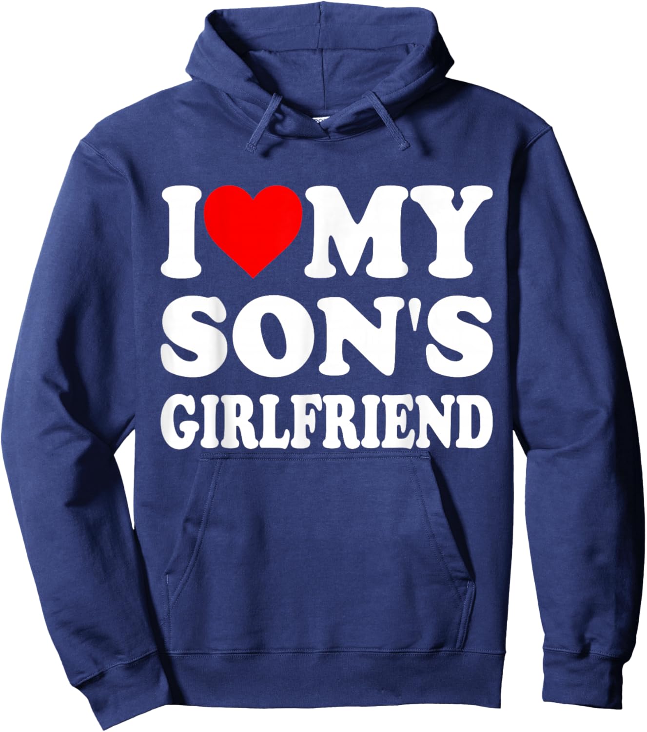 I Love My Son's Girlfriend Family Gathering Parents Hoodie - Hoodie | Navy
