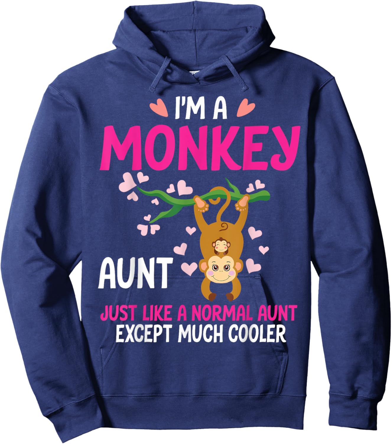 I'm A Monkey Aunt Just Like A Normal Aunt Except Much Cooler Hoodie - Hoodie | Navy