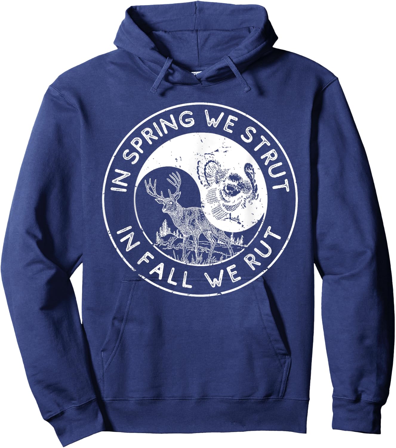 In The Spring We Strut In The Fall We Rut Seasonal Hunter Hoodie - Hoodie | Navy