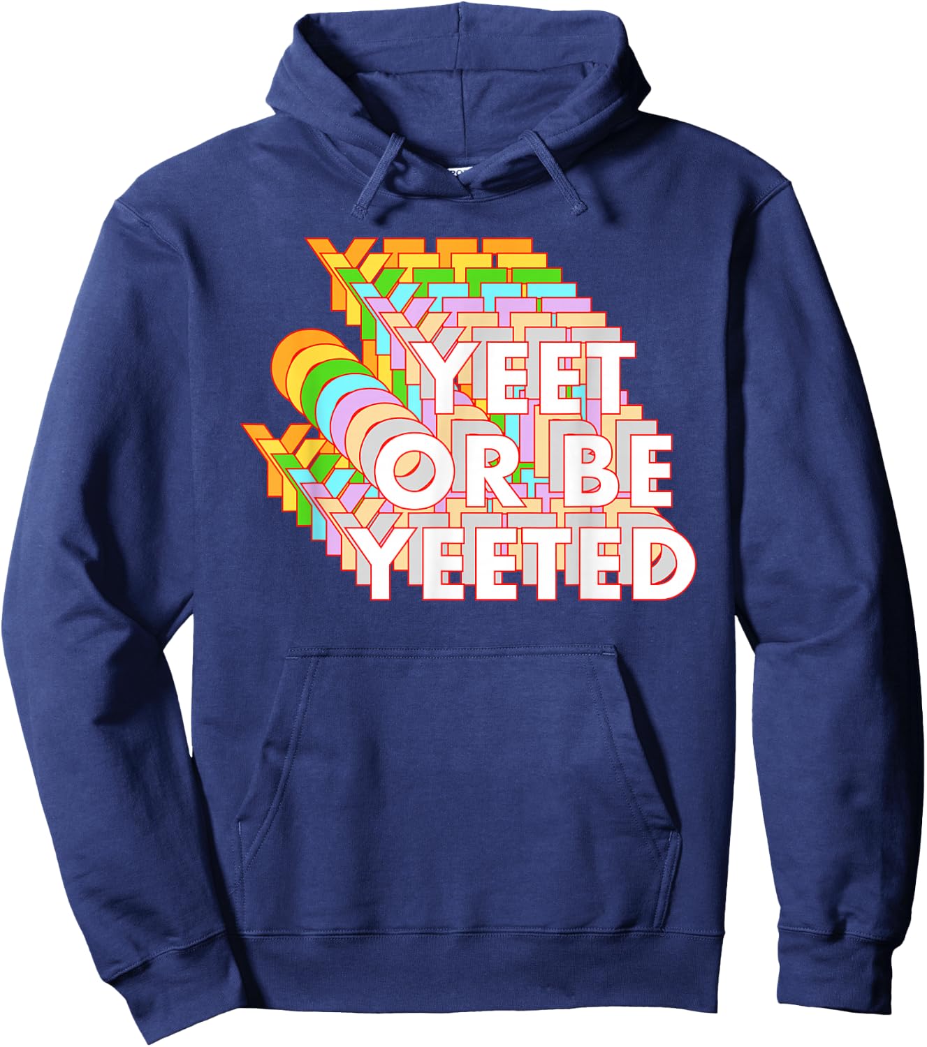 Funny Yeet Or Be Yeeted Dank Meme Online Viral Phrase Hoodie - Hoodie | Navy