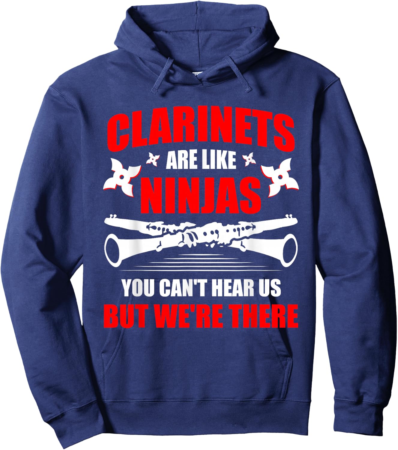 Clarinets Are Like Ninjas Musician Musical Instrument Hoodie - Hoodie | Navy