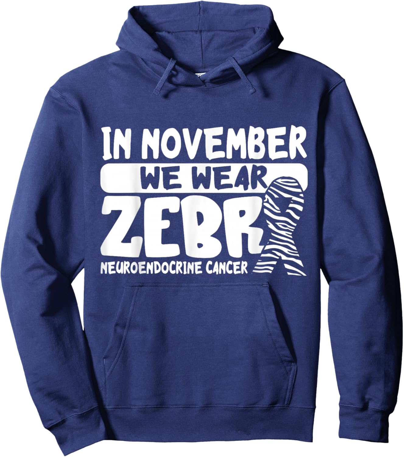 Neuroendocrine Cancer Awareness In November We Wear Zebra Hoodie - Hoodie | Navy