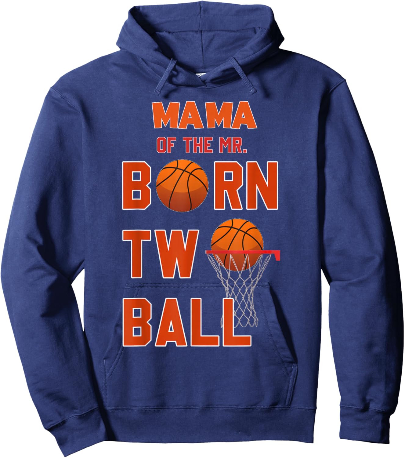 Mama of the Mr. Born TWO Ball Basketball Theme 2nd Birthday Hoodie - Hoodie | Navy