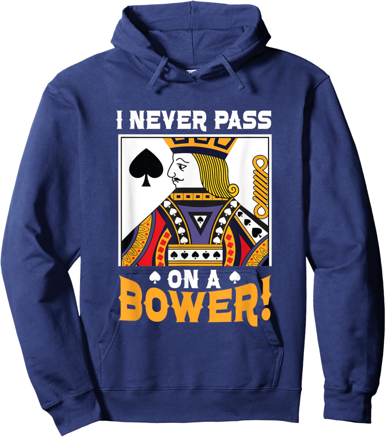 I Never Pass On A Bower Card Game Lover Best Euchre Player Hoodie - Hoodie | Navy