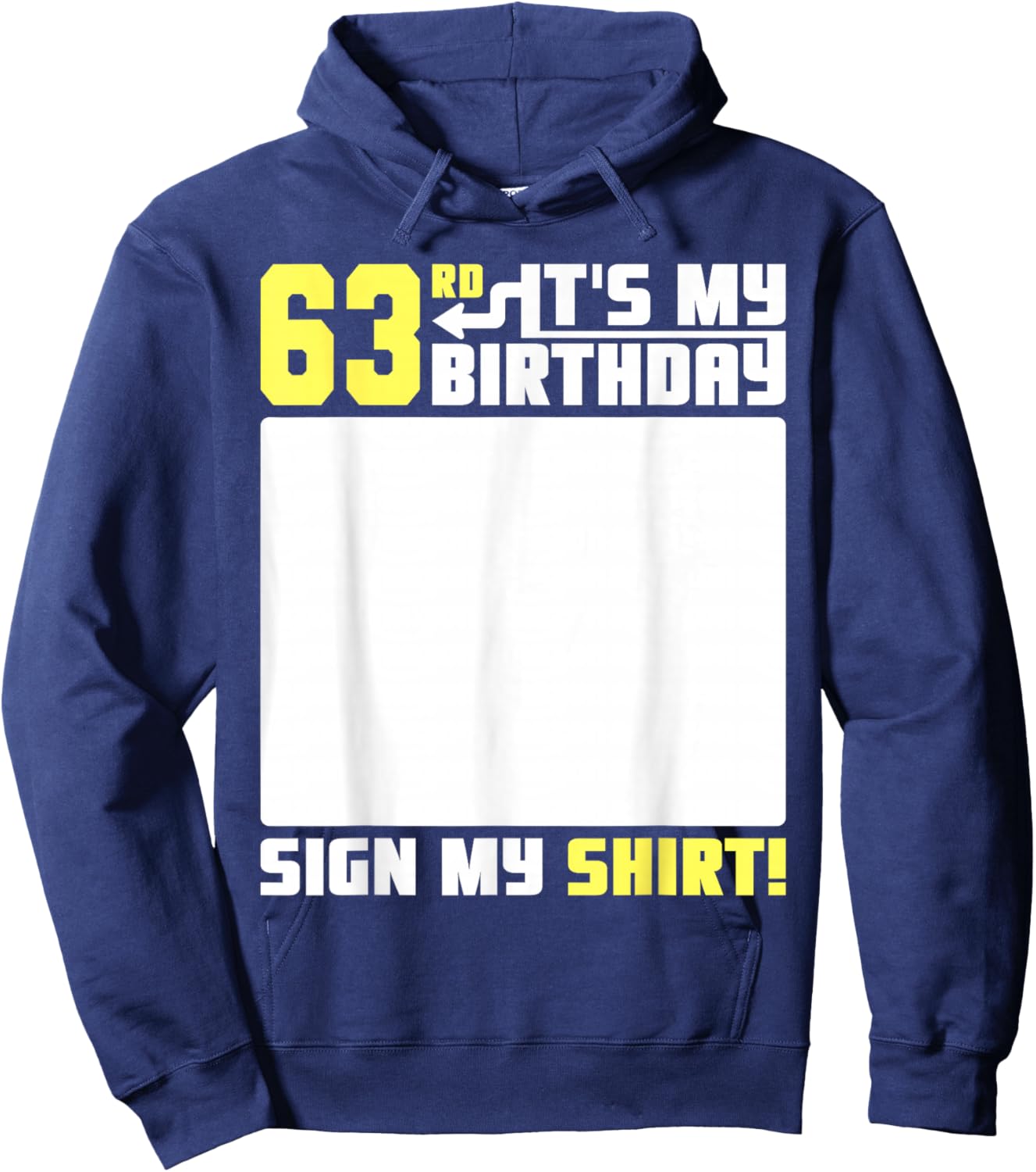 It's My 63rd Birthday 63 Years Old Funny 63 Yrs Bday Sign My Hoodie - Hoodie | Navy