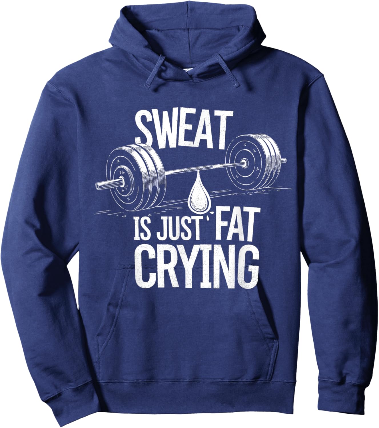Sweat is Just Fat Crying - Gym Art Weightlifting Design Hoodie - Hoodie | Navy