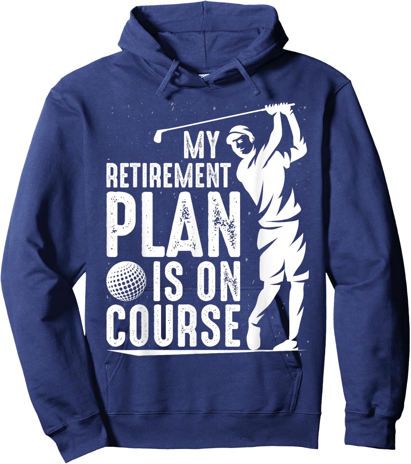 My Retirement Plan Is On Course Funny Golf Retired Golfer Hoodie - Hoodie | Navy