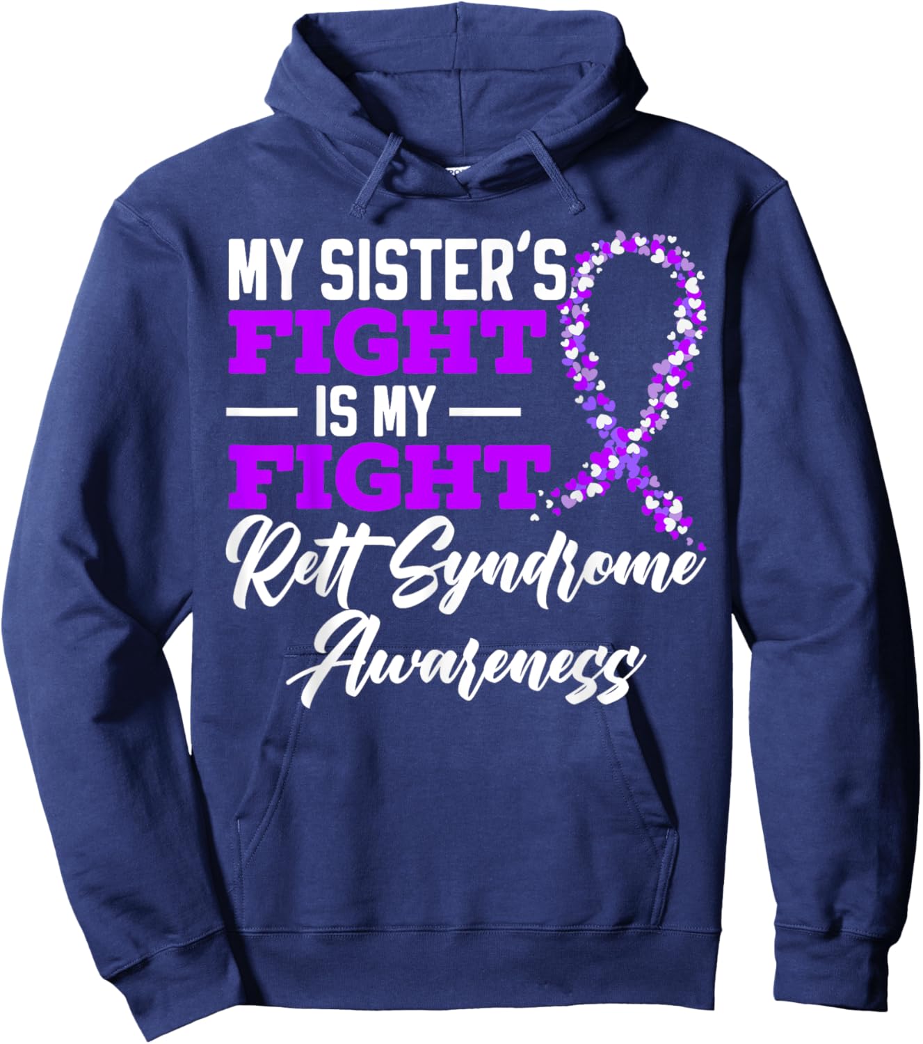 My Sisters Fight Is My Fight Rett Syndrome Awareness Hoodie - Hoodie | Navy