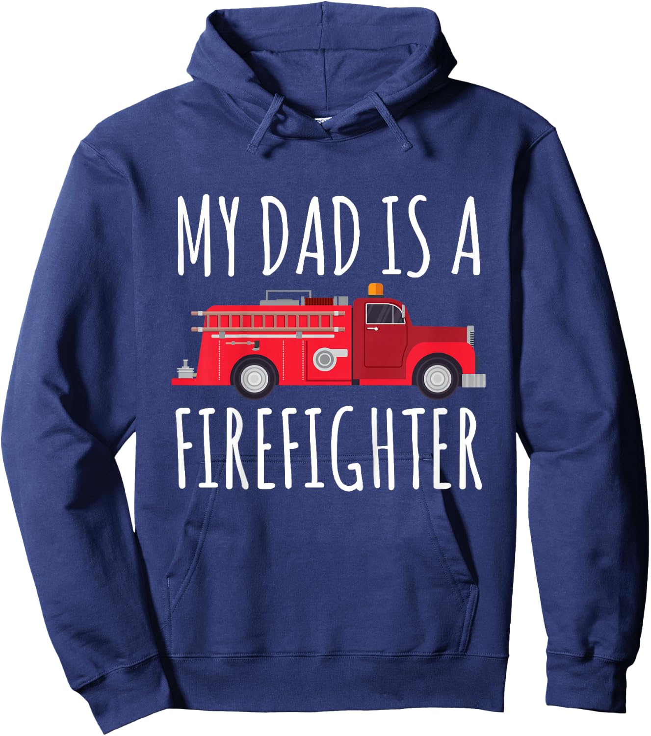 My Dad is A Firefighter Hoodie - Hoodie | Navy